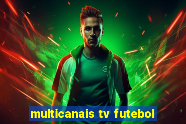 multicanais tv futebol